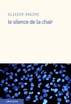 Couverture du livre « Le silence de la chair » de Olivier Rasimi aux éditions Le Passage