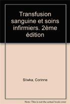 Couverture du livre « Transfusion sanguine et soins infirmiers » de Editions Lamarre aux éditions Lamarre