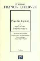 Couverture du livre « Paradis fiscaux et operations internationales ; mesures anti-evasion ; lutte contre le blanchimment ; 2e edition » de  aux éditions Lefebvre