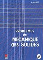 Couverture du livre « Problèmes de mécanique des solides » de Didier Bellet aux éditions Cepadues