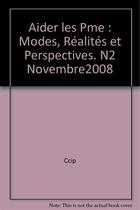 Couverture du livre « Aider les pme : modes, realites et perspectives. n2 novembre2008 » de Ccip aux éditions Cci Paris