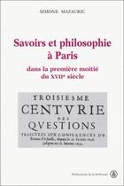 Couverture du livre « Savoirs et philosophie à Paris dans la premiere moitié du XVIIe siècle » de Simone Mazauric aux éditions Sorbonne Universite Presses