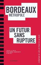 Couverture du livre « Bordeaux métropole ; un futur sans rupture » de Guy Tapie aux éditions Parentheses