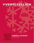Couverture du livre « Timbres d'Europe t.3 ; de Ingrie à Portugal (édition 2012) » de Yvert et Tellier aux éditions Yvert Et Tellier