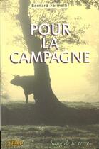 Couverture du livre « Pour la campagne » de Bernard Farinelli aux éditions Sang De La Terre
