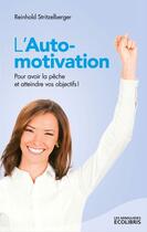 Couverture du livre « L'auto-motivation » de Reinhold Stritzelberger aux éditions Ixelles Editions