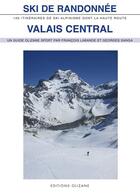 Couverture du livre « Ski de randonnée, valais central » de Francois Labande et Georges Sanga aux éditions Olizane