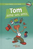 Couverture du livre « La bande à Loulou t.1 ; Tom aime ses amis » de Stephan Valentin et Laurent Houssin aux éditions Jouvence