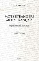 Couverture du livre « Mots étrangers mots français » de Alix Renaud aux éditions Editions Varia