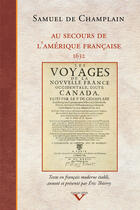 Couverture du livre « Au secours de l'Amérique française » de Samuel De Champlain aux éditions Septentrion