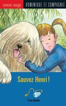 Couverture du livre « Sauvez Henri ! » de Leanne Franson et Yvon Brochu aux éditions Dominique Et Compagnie