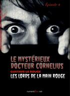 Couverture du livre « Le mystérieux docteur Cornélius t.4 » de Gustave Le Rouge aux éditions Numeriklivres