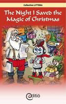 Couverture du livre « The Night I Saved the Magic of Christmas » de Paul-Emile Gagnon aux éditions Editio