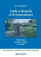 Couverture du livre « L'aide a domicile et la bientraitance » de Rene Raguenes aux éditions Petrarque