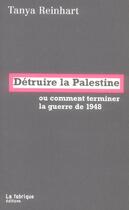 Couverture du livre « Detruire la palestine » de Tanya Reinhart aux éditions Fabrique