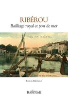 Couverture du livre « Ribérou ; bailliage royal et port de mer » de Pascal Ferchaud aux éditions Bonne Anse