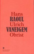 Couverture du livre « Une conversation t.1 » de Hans Ulrich Obrist et Raoul Vaneigem aux éditions Manuella