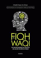 Couverture du livre « Fiqh al-Wâqî'; le savoir profane au service du savoir révélé en Islam » de Aissam Ait-Yahya aux éditions Nawa