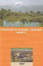 Couverture du livre « Montagnes basques, ascensions et voyages 1958-2008 » de Dendaletche Claude aux éditions Elkar