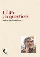 Couverture du livre « Kilito en questions ; entretiens avec Amina Achour » de Abdelfattah Kilito et Amina Achour aux éditions Eddif Maroc
