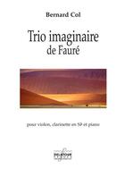 Couverture du livre « Trio imaginaire de faure » de Col Bernard aux éditions Delatour