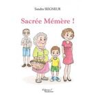 Couverture du livre « Sacrée Mémère ! » de Sandra Seigneur aux éditions Baudelaire