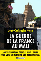 Couverture du livre « La guerre de la France au Mali » de Jean-Christophe Notin aux éditions Tallandier