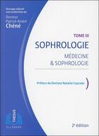 Couverture du livre « Sophrologie t.3 ; médecine & sophrologie » de Patrick-Andre Chene aux éditions Ellebore