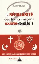 Couverture du livre « La régularité des francs-maçons existe-t-elle ? » de Alain Pozarnik aux éditions Dervy