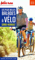 Couverture du livre « GUIDE PETIT FUTE ; THEMATIQUES : balades à vélo, Gard-Hérault (édition 2018/2019) » de Collectif Petit Fute aux éditions Le Petit Fute