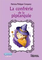 Couverture du livre « La Confrérie de la Piptarquie » de Patricia Company aux éditions Evidence Editions