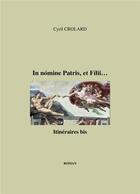 Couverture du livre « In nómine Patris, et Filii... : Itinéraires bis » de Cyril Crolard aux éditions Librinova