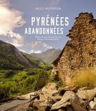 Couverture du livre « Pyrénées abandonnées » de Alexandre Hurel et Wilco Westerduin aux éditions Cairn