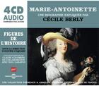 Couverture du livre « Marie-antoinette, une biographie expliquee - un cours particulier de cecile berly » de Cecile Berly aux éditions Frémeaux & Associés
