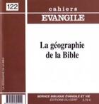 Couverture du livre « Cahiers Evangile numéro 122 La géographie de la Bible » de Olivier Artus aux éditions Cerf