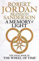 Couverture du livre « A MEMORY OF LIGHT - THE WHEEL OF TIME » de Brandon Sanderson et Robert Jordan aux éditions Orbit Uk