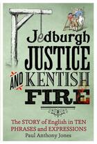 Couverture du livre « Jedburgh Justice and Kentish Fire » de Jones Paul Anthony aux éditions Little Brown Book Group Digital