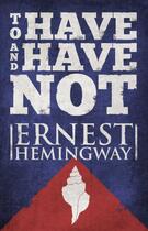 Couverture du livre « To Have and Have Not » de Ernest Hemingway aux éditions Scribner