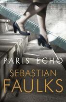 Couverture du livre « PARIS ECHO » de Sebastian Faulks aux éditions Random House Uk