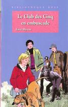 Couverture du livre « Le Club des Cinq Tome 21 : le Club des Cinq en embuscade » de Enid Blyton aux éditions Le Livre De Poche Jeunesse