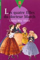 Couverture du livre « Les quatre filles du docteur march » de Louisa May Alcott aux éditions Le Livre De Poche Jeunesse