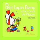 Couverture du livre « Petit Lapin Blanc ; et les oeufs de Pâques » de Marie-France Floury et Fabienne Boisnard aux éditions Gautier Languereau