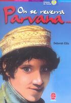 Couverture du livre « Parvana - t03 - on se reverra, parvana... » de Ellis/Broutin aux éditions Le Livre De Poche Jeunesse