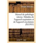 Couverture du livre « Manuel de pathologie interne. maladies de l'appareil respiratoire et de l'appareil circulatoire » de Dieulafoy Georges aux éditions Hachette Bnf