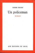 Couverture du livre « Un policeman » de Didier Decoin aux éditions Seuil