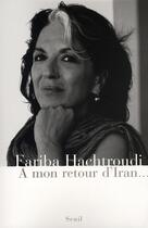 Couverture du livre « À mon retour d'Iran » de Fariba Hachtroudi aux éditions Seuil