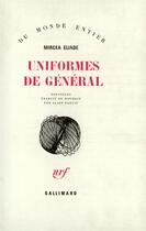 Couverture du livre « Uniformes de general » de Mircea Eliade aux éditions Gallimard