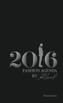 Couverture du livre « Fashion agenda by karl, 2016 » de Karl Lagerfeld aux éditions Flammarion