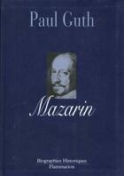 Couverture du livre « Mazarin » de Paul Guth aux éditions Flammarion