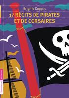 Couverture du livre « 17 récits de pirates et de corsaires » de Brigitte Coppin aux éditions Flammarion Jeunesse